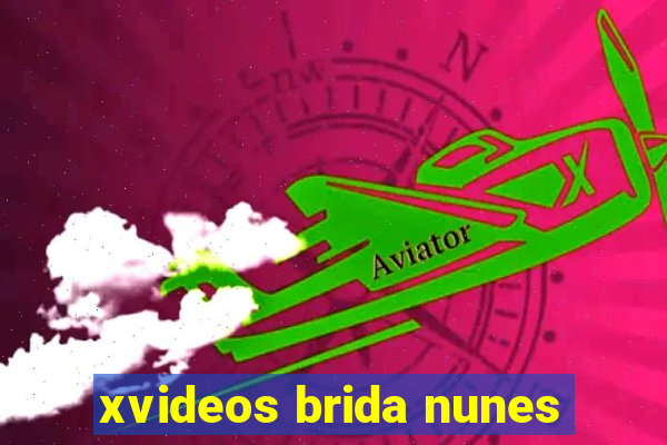 xvideos brida nunes